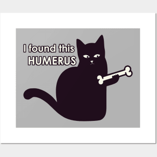 I Found This Humerus Posters and Art